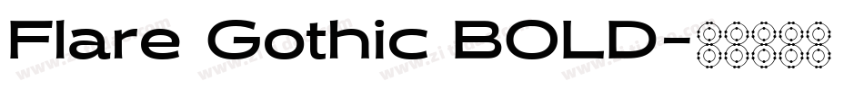 Flare Gothic BOLD字体转换